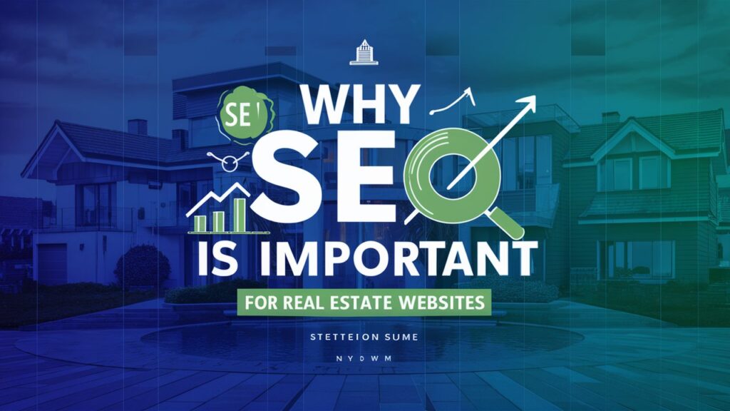 Why SEO is important for Real estae website